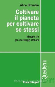 Coltivare il pianeta per coltivare se stessi. Viaggio tra gli ecovillaggi italiani.pdf
