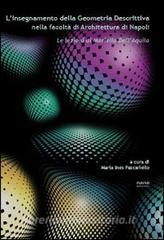 L insegnamento della geometria descrittiva nella Facoltà di architettura di Napoli. Le lezioni di Mariella dellAquila.pdf