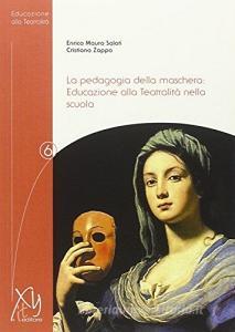 La pedagogia della maschera. Educazione alla teatralità nella scuola.pdf