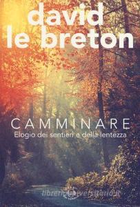 Camminare. Elogio dei sentieri e della lentezza.pdf