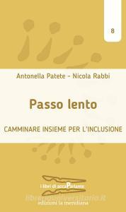 Ebook Passo lento di Patete  Antonella, Rabbi Nicola edito da edizioni la meridiana