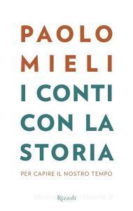 I conti con la storia. Per capire il nostro tempo.pdf