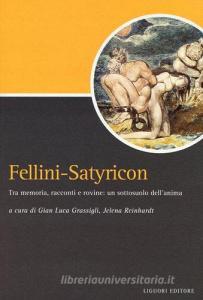 Fellini-Satyricon. Tra memoria, racconti e rovine: un sottosuolo dellanima.pdf