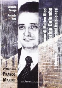 Sulle orme di Matteo Ricci. Vittorino Colombo, pioniere delle relazioni italo-cinesi.pdf