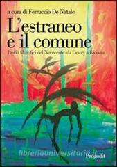 L estraneo e il comune. Profili filosofici del Novecento. Da Dewey a Ricoeur.pdf
