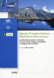 Spazio transfontaliero Marittime Mercantour. La diversità naturale e culturale al centro dello sviluppo sostenibile e integrato del territorio.pdf
