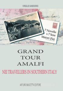 Grand tour Amalfi nei travallers in Southern Italy. Sette novelle per sette sere, Maiori, Salerno.pdf