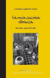 La mia cucina ebraica. Ricordi e sapori di Libia.pdf