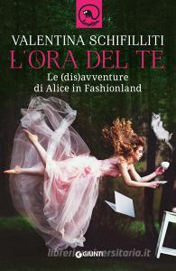 L ora del te. Le (dis)avventure di Alice in Fashionland.pdf