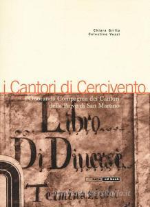 I cantori di Cercivento. Lonoranda compagnia dei cantori della Pieve di San Martino. Con CD Audio.pdf