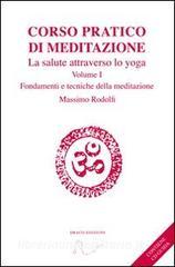 Corso pratico di meditazione. La salute attraverso lo yoga. Con CD Audio vol.1.pdf