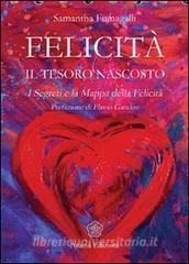 Felicità. Il tesoro nascosto. I segreti e la mappa della felicità.pdf