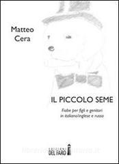Ebook Il piccolo seme di Matteo Cera edito da Edizioni del Faro