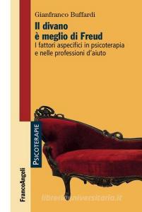 Il divano è meglio di Freud. I fattori aspecifici in psicoterapia e nelle professioni daiuto.pdf