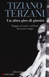 Un altro giro di giostra. Viaggio nel male e nel bene del nostro tempo.pdf