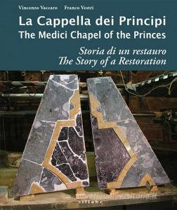 La cappella dei principi. Storia di un restauro-The Medici Chapel of the princes. The story of restoration. Ediz. illustrata.pdf