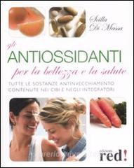 Gli antiossidanti per la bellezza e la salute.pdf