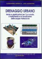 Drenaggio urbano. Teorie e applicazioni per laccumulo, il trattamento e lo smaltimento delle acque meteoriche.pdf