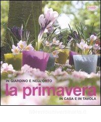 La primavera. In giardino e nellorto, in casa e in tavola.pdf