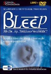 Bleep... Ma che bip sappiamo veramente? Apri i tuoi occhi alle infinite possibilità. DVD.pdf