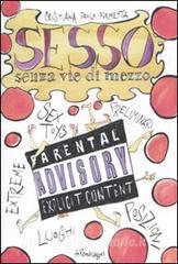 Sesso senza vie di mezzo. Sex toys, preliminari, posizioni, luoghi, esxtreme.pdf
