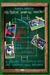 Ma perché vanno allindietro? Il rugby spiegato a tutti dai campioni della Nazionale.pdf