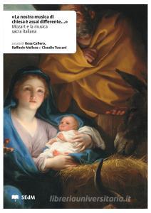 «La nostra musica da chiesa è assai differente...». Mozart e la musica sacra italiana.pdf