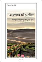 La speranza nel giardino. Il valore terapeutico della speranza nella cura delle ferite dellanima.pdf