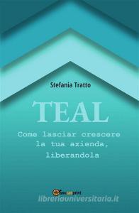 Ebook TEAL di Stefania Tratto edito da Youcanprint