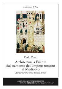 Architettura a Firenze dal tramonto dellImpero romano al Medioevo. Rilettura critica di un periodo storico.pdf