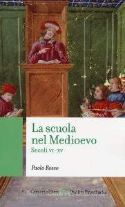 La scuola nel medioevo. Secoli VI-XV.pdf