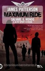 Salvare il mondo e altri sport estremi. Maximum Ride.pdf