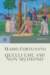 Libro Ebook Quelli che ami non muoiono di Fortunato Mario di Bompiani