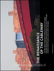The Renaissance of the Cableway. Innovative urban solutions from leitner technologies. Ediz. italiana, inglese e francese.pdf