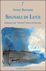 Segnali di luce. Messaggi dal «Gruppo» per la nuova era.pdf
