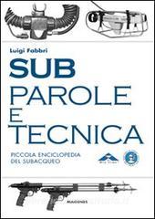 Sub. Parole e tecnica. Piccola enciclopedia del subacqueo.pdf