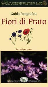 Fiori di prato. Guida fotografica. Piccoli atlanti naturalistici da zaino.pdf