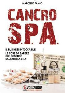 Cancro SPA. Il business intoccabile: le cose da sapere che possono salvarti la vita.pdf