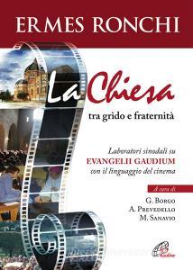 La Chiesa tra grido e fraternità. Laboratori sinodali su Evangelii gaudium con il linguaggio del cinema.pdf