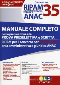 Concorso per 35 RIPAM area amministrativa e giuridica ANAC. Manuale completo per la preparazione alla prova preselettiva e scritta.pdf