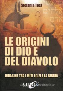 Le origini di Dio e del diavolo. Confronto tra i miti egizi e la Bibbia.pdf