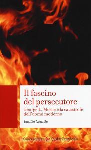 Il fascino del persecutore. George L. Mosse e la catastrofe delluomo moderno.pdf