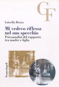 Mi vedevo riflessa nel suo specchio. Psicoanalisi del rapporto tra madre e figlia.pdf