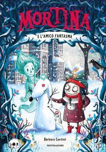 Ebook Mortina e l'amico fantasma di Cantini Barbara edito da Mondadori