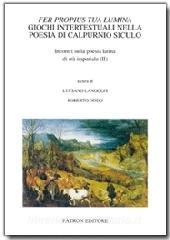 Fer propius tua lumina. Giochi intertestuali nella poesia di Calpurnio Siculo.pdf