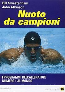 Nuoto da campioni. I programmi dellallenatore numero 1 al mondo.pdf