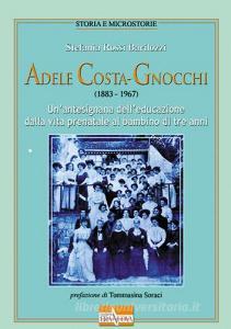 Adele Costa-Gnocchi (1883-1967). Unantesignana delleducazione dalla vita prenatale al bambino di tre anni.pdf