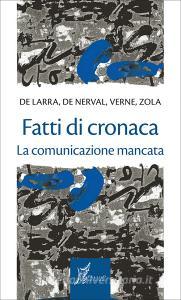 Libro Ebook Fatti di cronaca di De Larra Mariano José Émile Zola, de Nerval Gérard, Verne Jules di O barra O