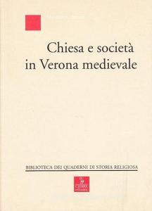 Chiesa e società in Verona medievale.pdf