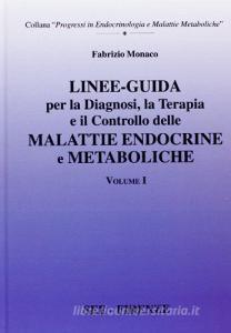 Linee guida per la diagnosi, la terapia e il controllo delle malattie endocrine e metaboliche vol.1.pdf